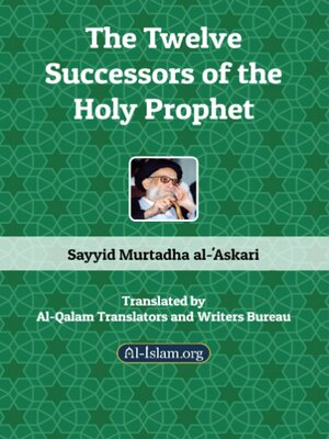 cover image of Islam: The 12 Successors of the Holy Prophet